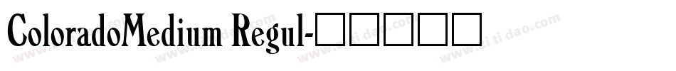 ColoradoMedium Regul字体转换